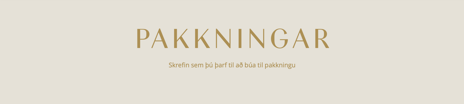 Skrefin sem þú þarft til að búa til pakkningar fyrir þitt fyrirtæki