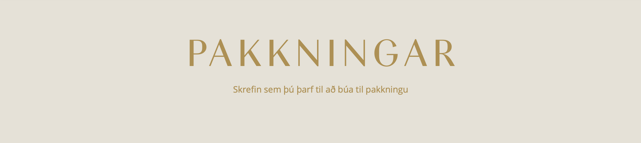 Skrefin sem þú þarft til að búa til pakkningar fyrir þitt fyrirtæki